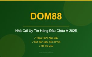 DOM88 Nhà Cái Uy Tín
